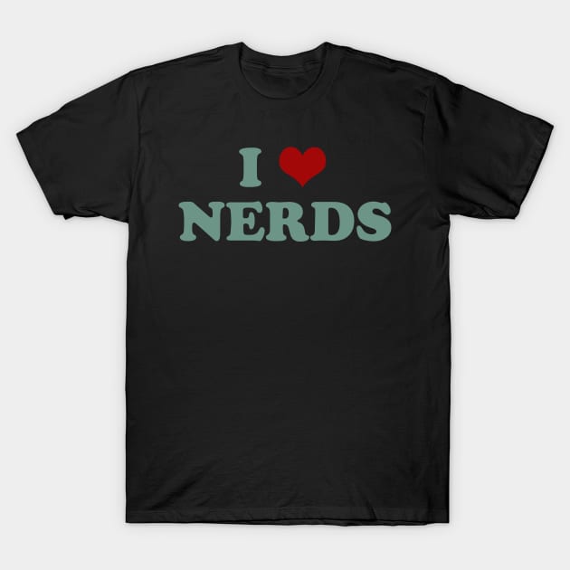 I  Love Nerds T-Shirt by n23tees